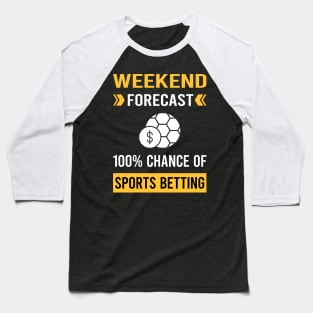 Weekend Forecast Sports Betting Baseball T-Shirt